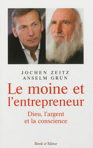 Le moine et l'entrepreneur : Dieu, l'argent et la conscience