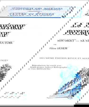 La théorie physique : son objet - sa structure