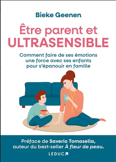 Etre parent et ultrasensible : comment faire de ses émotions une force pour s'épanouir en famille
