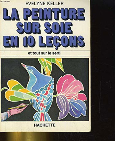 Couverture de La Peinture sur soie en dix leçons