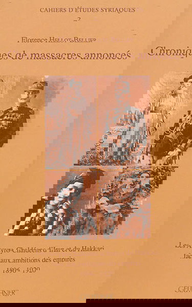 Chroniques de massacres annoncés : les Assyro-Chaldéens d'Iran et du Hakkari face aux ambitions des empires, 1896-1920