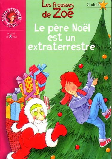 Le Père Noël est un extraterrestre : les frousses de Zoé