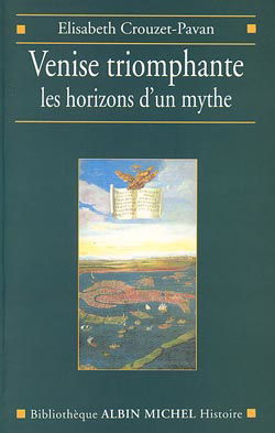 Venise triomphante : les horizons d'un mythe