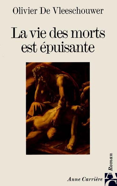 La vie des morts est épuisante