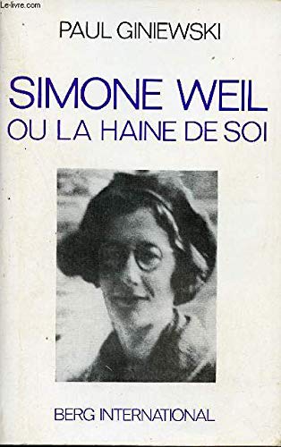 Simone Weil ou la Haine de soi