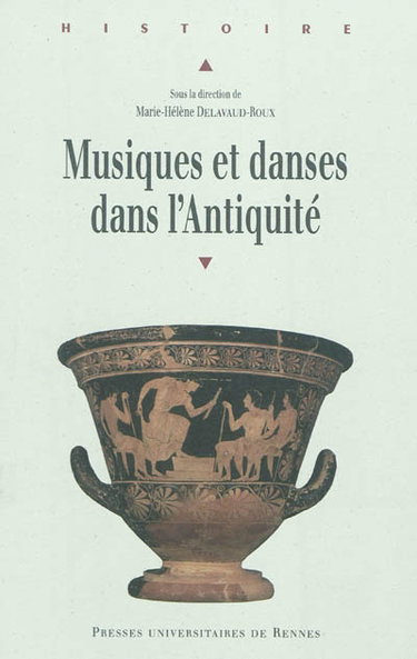 Couverture de Musiques et danses dans l'Antiquité : actes du colloque international de Brest, 29-30 septembre 2006, Université de Bretagne occidentale