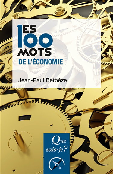 Les 100 mots de l'économie