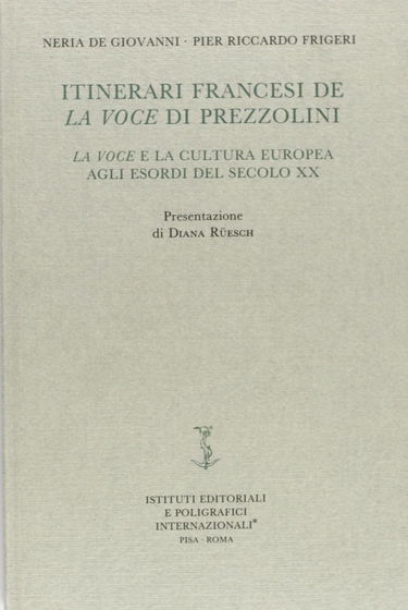 Itinerari francesi de La Voce di Prezzolini. La Voce e la cultura europea agli esordi del secolo XX