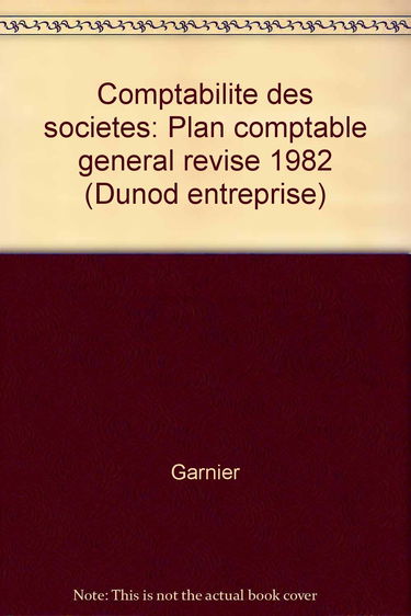 La Comptabilité des sociétés : plan comptable général révisé 1982