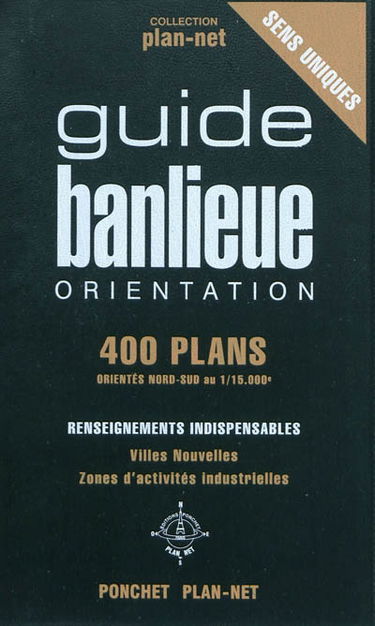 Nouveau guide banlieue orientation : 400 plans de la région parisienne au 1-15.000e