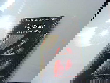 Augustin ou Le génie de l'Europe : 354-430