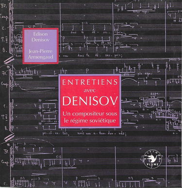 Entretiens avec Denisov: Un compositeur sous le régime soviétique