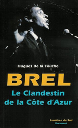 Brel: Le clandestin de la Côte d'Azur Document illustré