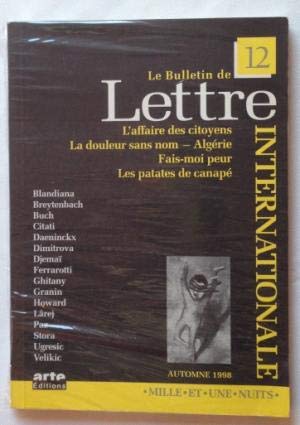 Le Bulletin De Lettre Internationale Numero 12. L'Affaire Des Citoyens. La Douleur Sans Nom : Algerie. Fais-Moi Peur. Les Patates De Canape