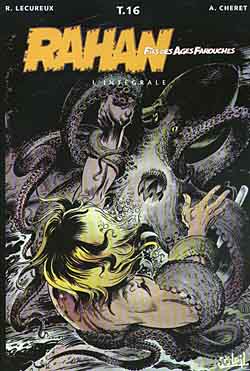 Rahan, fils des âges farouches : l'intégrale. Vol. 16