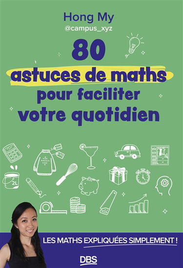 Couverture de 80 astuces de maths pour faciliter votre quotidien : les maths expliquées simplement !