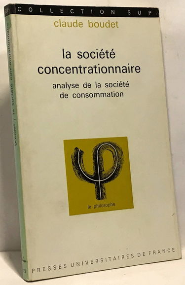 La Société concentrationnaire : analyse de la société de consommation
