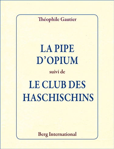 La pipe d'opium. Le club des haschischins