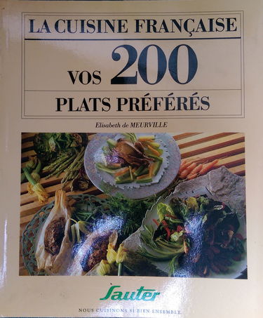 LA CUISINE FRANCAISE VOS 200 PLATS PREFERES