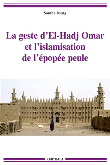 La geste d'El-Hadj Omar et l'islamisation de l'épopée peule