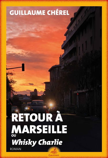 Retour à Marseille ou Whisky Charlie