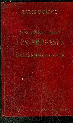 Les Abbesses de l'ancienne France : folles ou sages : 1589-1789