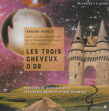 Les trois cheveux d'or : parcours de guérison avec les frères Grimm et Pierre Dhainaut
