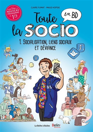 Couverture de Toute la socio en BD. Vol. 1. Socialisation, liens sociaux et déviance