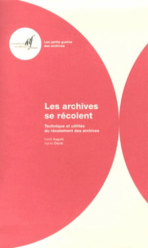 Couverture de Les archives se récolent : techniques et utilités du récolement des archives