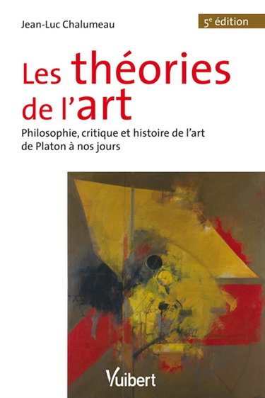 Les théories de l'art : philosophie, critique et histoire de l'art de Platon à nos jours