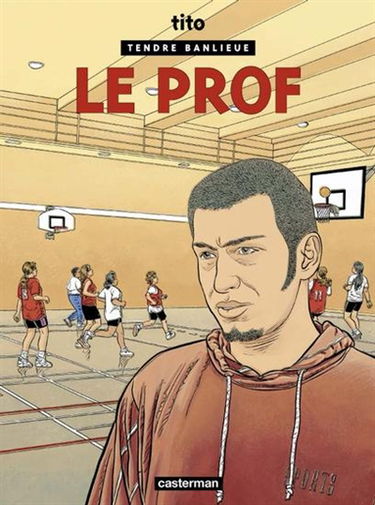 Tendre banlieue. Vol. 11. Le prof