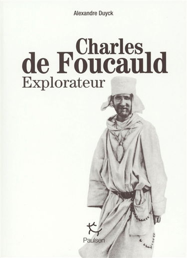 Charles de Foucauld : explorateur