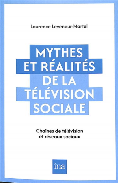 Couverture de Mythes et réalités de la télévision sociale : chaînes de télévision et réseaux sociaux