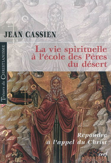 La vie spirituelle à l'école des Pères du désert : répondre à l'appel du Christ