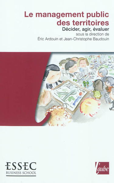 Le management public des territoires : décider, agir, évaluer