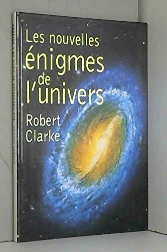 Les nouvelles énigmes de l'univers