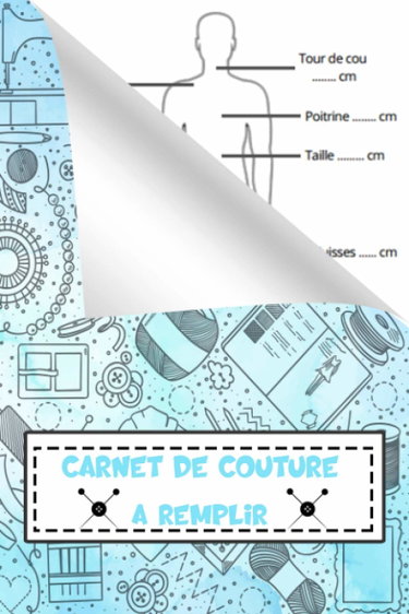 Couverture de Carnet de Couture à remplir: Cahier à Compléter par les détails de vos projets de couture (Mesures, mercerie, Matériel, tissu etc.) | Parfait Cadeau original et pratique pour couturière et Couturier
