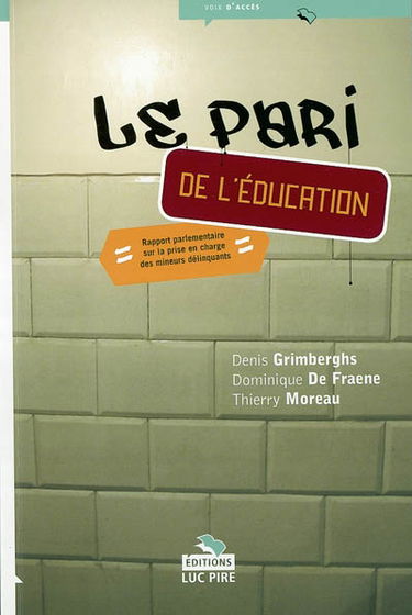 Le pari de l'éducation : rapport parlementaire sur la prise en charge des mineurs délinquants