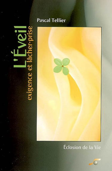 L'éveil, exigence et lâcher-prise : éclosion de la vie