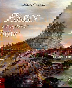 Paris au temps de Balzac : l'époque romantique