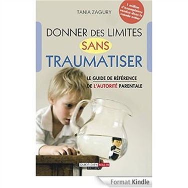 Donner des limites sans traumatiser : le guide de référence de l'autorité parentale