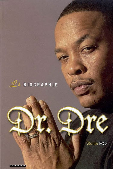 Dr. Dre : la biographie