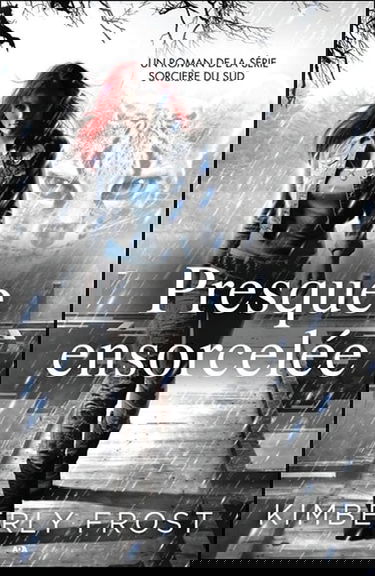 Presque ensorcelée - Sorcière du Sud Tome 3