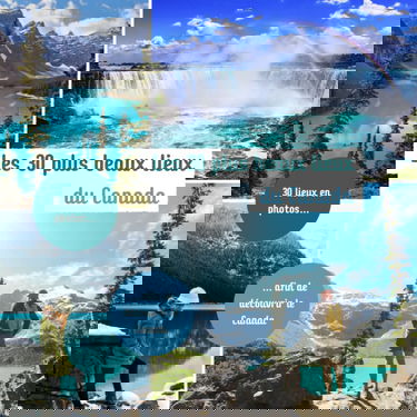 Les 30 plus beaux lieux du Canada: Livre de voyage illustré sur le Canada, guide pratique d'aide aux voyageurs