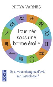 Tous nés sous une bonne étoile : l'astrologie, une voie nouvelle du développement personnel
