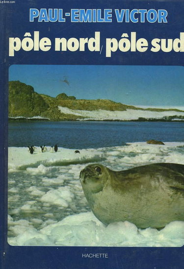 Couverture de Pôle Nord, pôle Sud (Des Livres pour notre temps) par Paul-Emile Victor