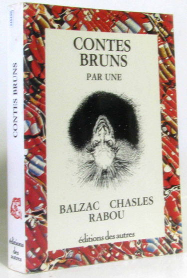 Contes Bruns par une tête à l'envers : Balzac, Chasles, Rabou