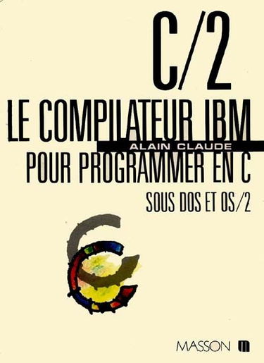 C/2, le compilateur d'IBM pour programmer en C, sous DOS et OS/2