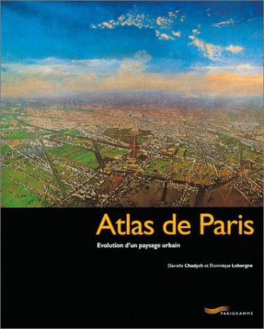 Atlas de Paris : évolution d'un paysage urbain