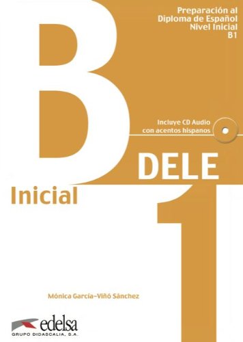 Couverture de DELE. Inicial. Nivel B1: Übungsbuch. Preparación al Diploma Inicial español (nivel inicial)